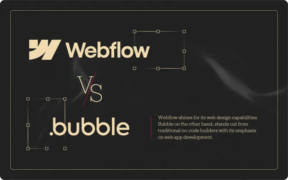 Webflow vs Bubble: Which No-Code Builder Should you Choose