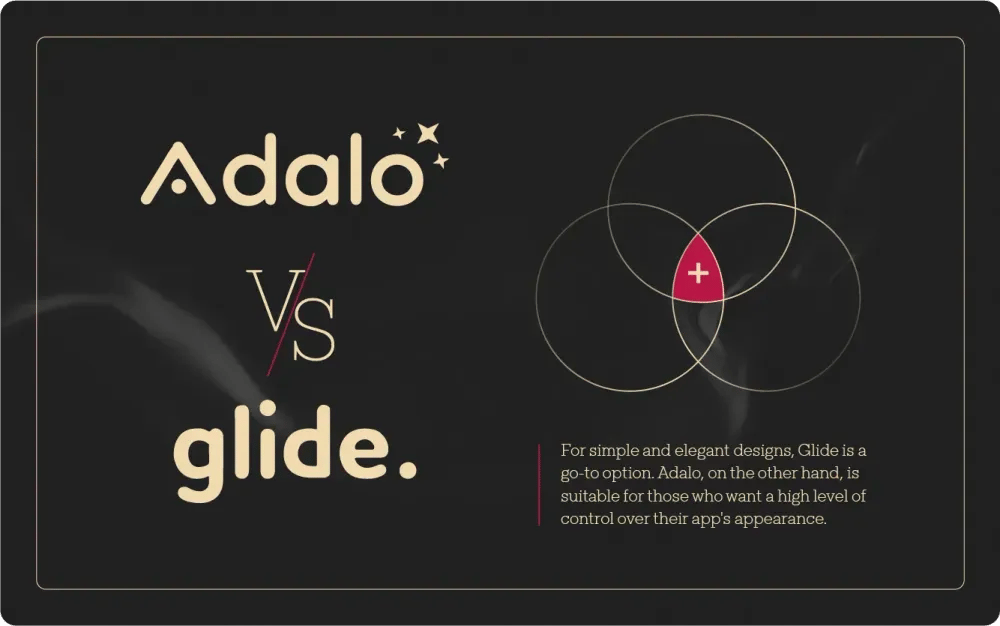 Glide vs. Adalo: A Thorough Comparison of Speed, Design, and Functionality