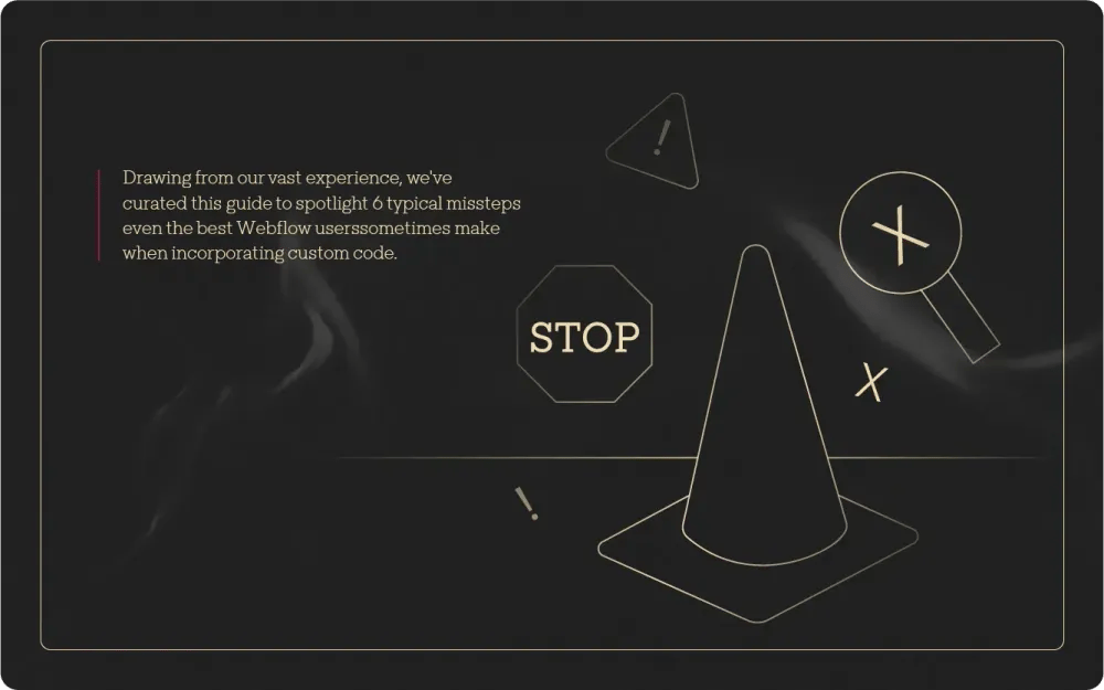6 Rookie Mistakes To Avoid When Using Webflow Custom Code